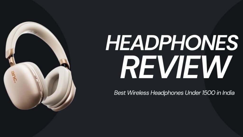5 Best Wireless Headphones Under 1500