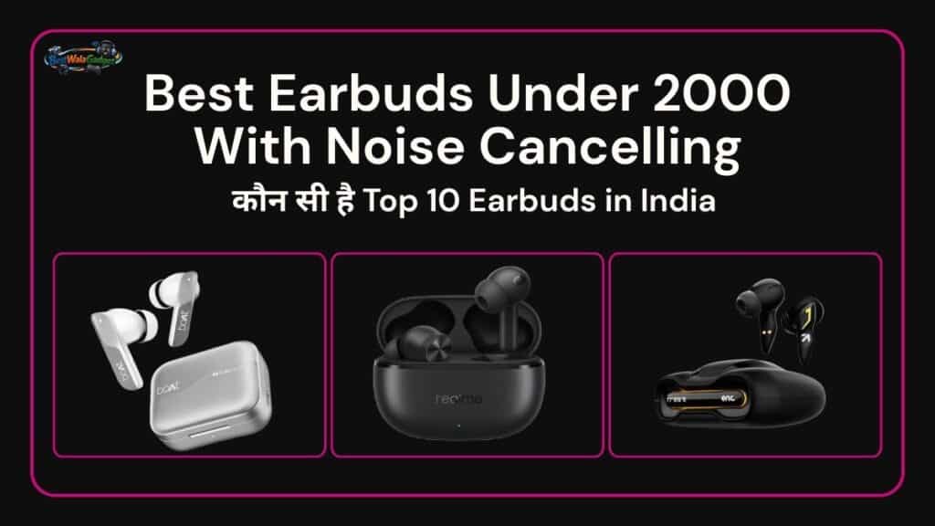 Best Earbuds Under 2000 With Noise Cancelling