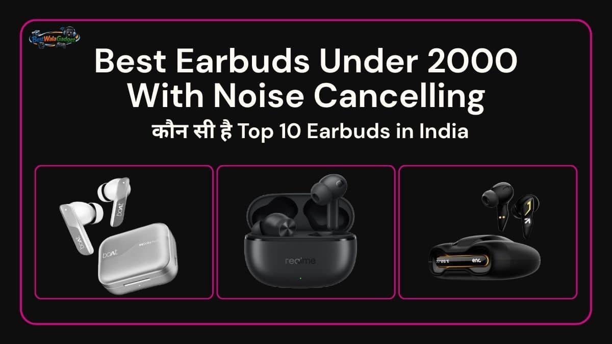 Best Earbuds Under 2000 With Noise Cancelling