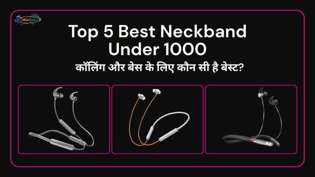Top 5 Best Neckband Under 1000 in India