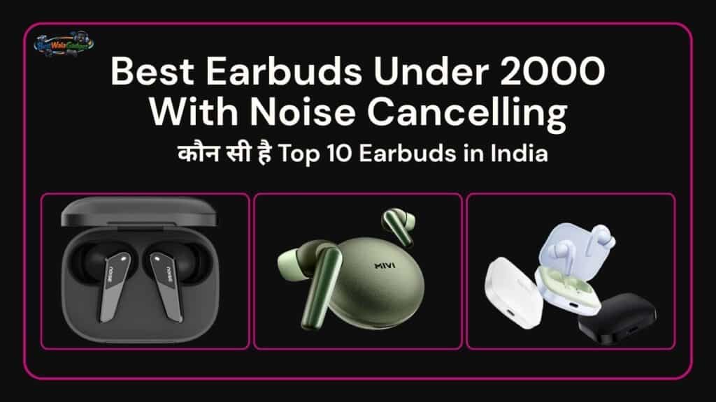 Best Earbuds Under 2000 With Noise Cancelling